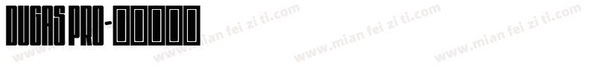 Dugas Pro字体转换